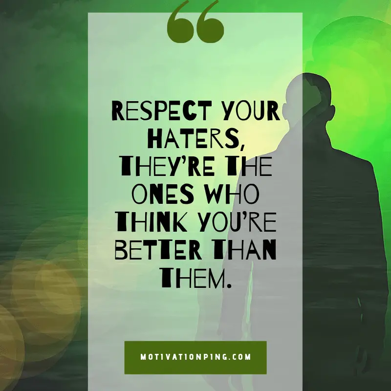 100 Hater Quotes Sayings About Jealous Negative People 21
